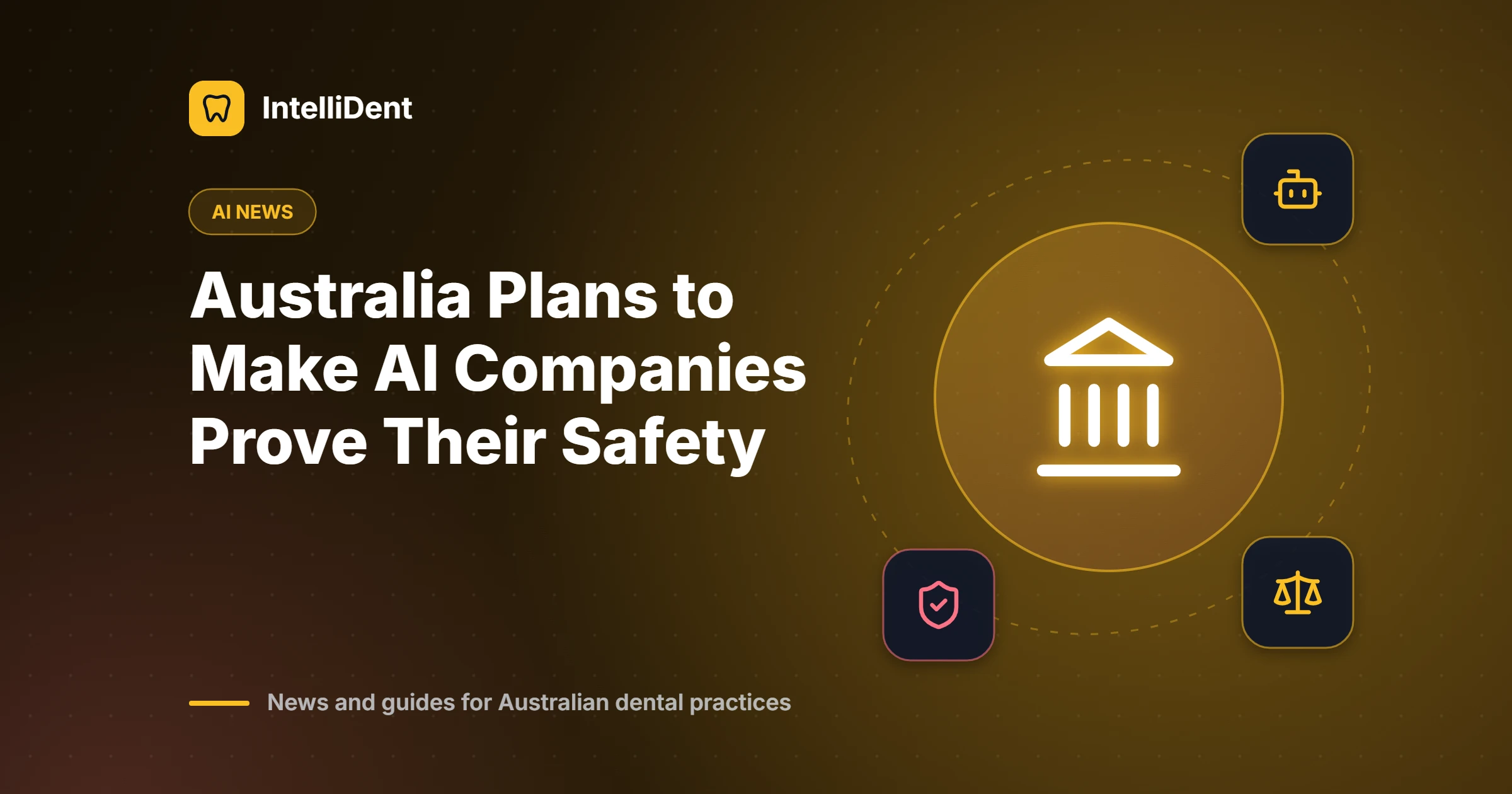 Australia Plans to Make AI Companies Prove Their Safety: What It Means for Dental Practices