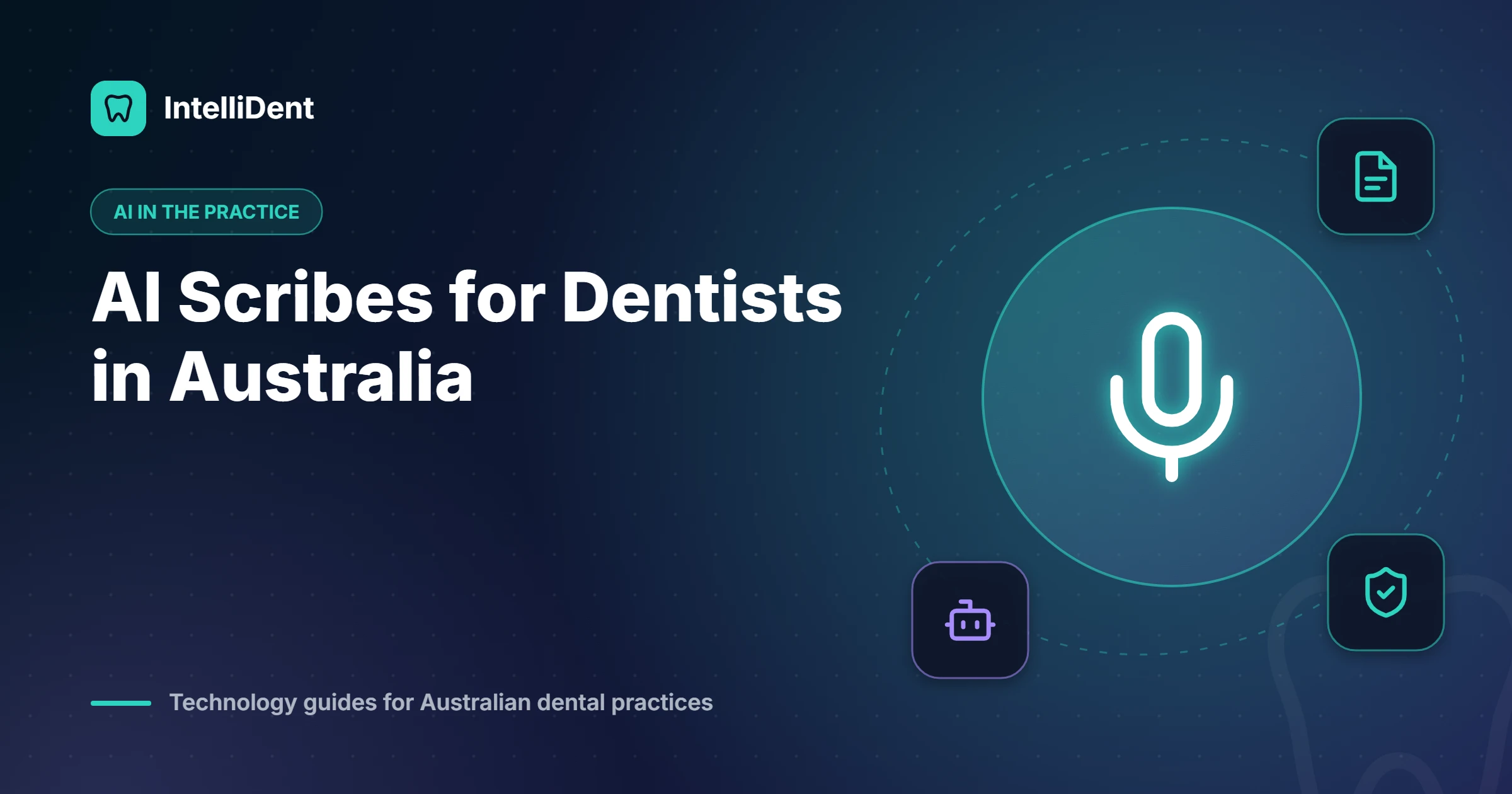 AI Scribes for Dentists in Australia: Benefits, Risks, Consent and Ahpra Obligations
